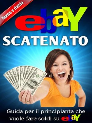 cover image of Ebay Scatenato Guida Per Il Principiante Che Vuole Fare Soldi Su Ebay